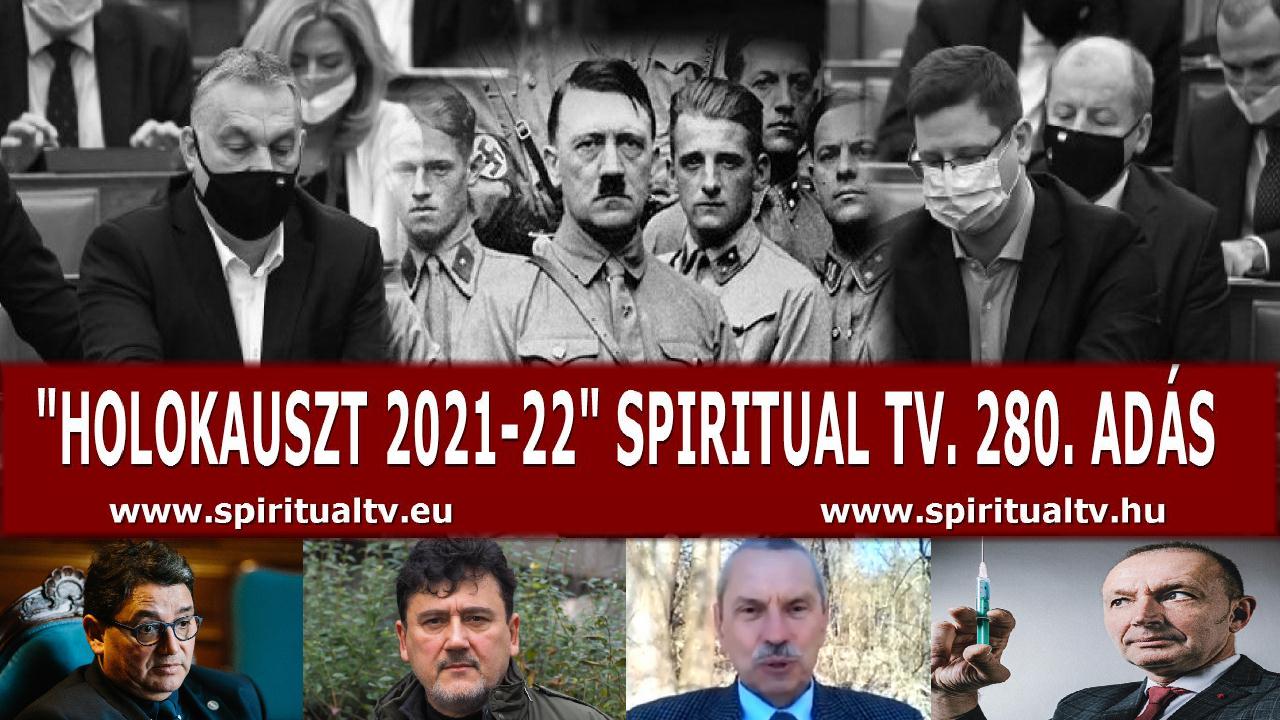 280, Holokauszt -2021-2022… SPIRITUAL TV 280. ADÁS  2021.12.13.  Heffner Attila