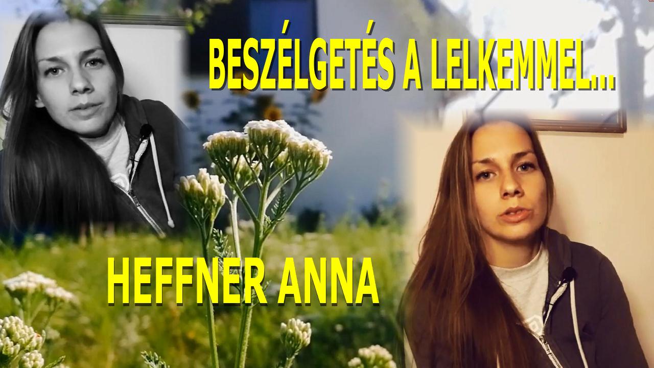 Beszélgetés a lelkemmel – Heffner Anna – 2022.11.06.